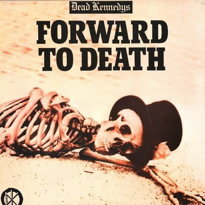 Dead Kennedys : Forward to Death